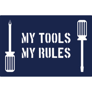 Horizontal BlueSign that Says "my tools my rules"