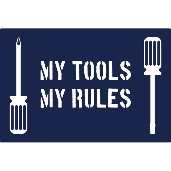 Horizontal BlueSign that Says "my tools my rules"