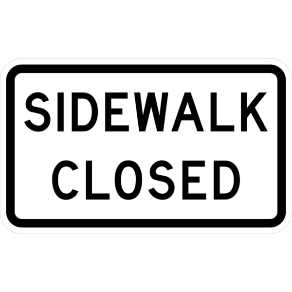 R9-9 Sidewalk Closed Sign