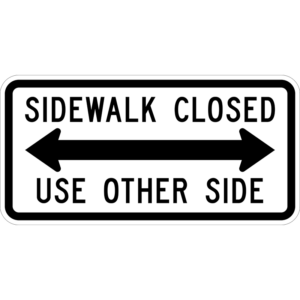 R9-10 Sidewalk Closed Use Other Side Sign