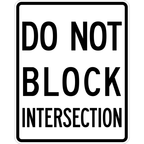 R10-7 Do Not Block Intersection Sign