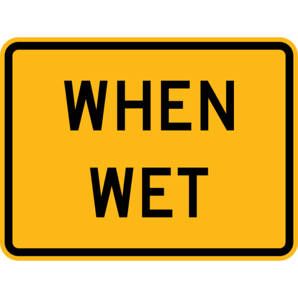 W8-5P When Wet Plaque Sign