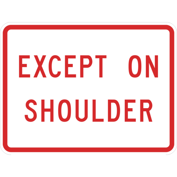 R8-3fP Except On Shoulder Plaque Sign