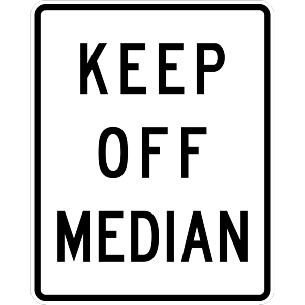 R11-1 Keep Off Median Sign