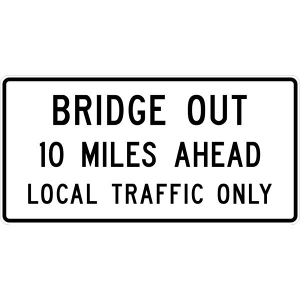 R11-3b Bridge Out Local Traffic Only Sign | Sign Maven