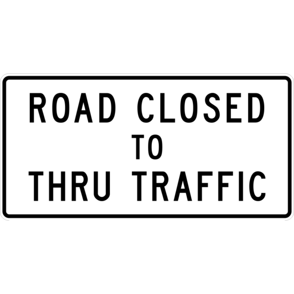 R11-4 Road Closed To Thru Traffic Sign