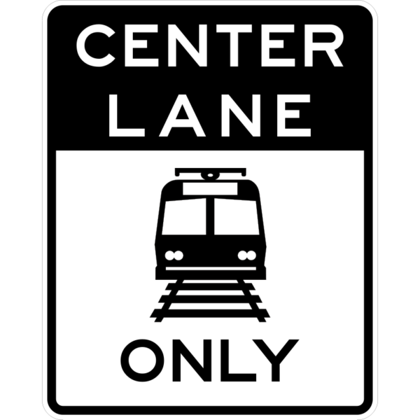 R15-4c Light Rail Only Center Lane Sign