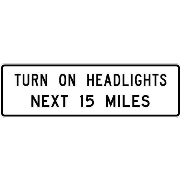 R16-7 Turn On Headlights Next 15 Miles Sign