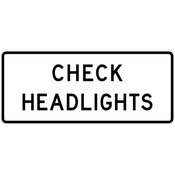 R16-9 Check Headlights Sign