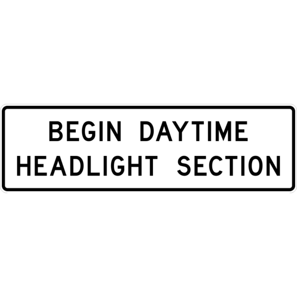 R16-10 Begin Daytime Headlight Section Sign