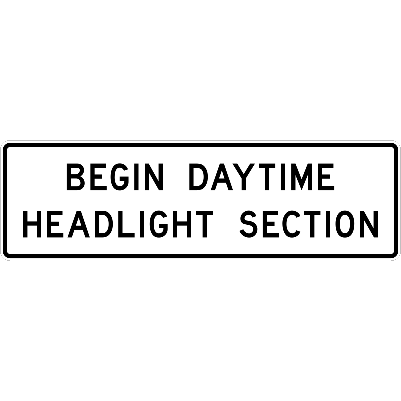 R1610 Begin Daytime Headlight Section Sign Sign Maven