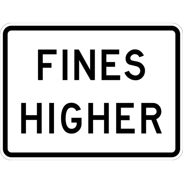 R2-6P Fines Higher (Plaque) Sign