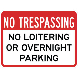 No Trespassing No Loitering or Overnight Parking Sign