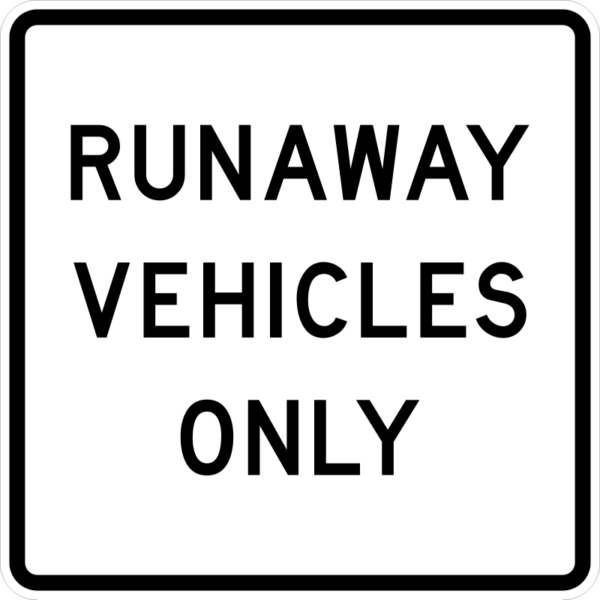 R4-10 Runaway Vehicles Only Sign