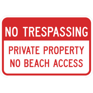 No Trespassing Private Property No Beach Access Sign