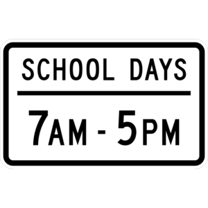 OS4-8 (OR) School Days 7am to 5pm Sign