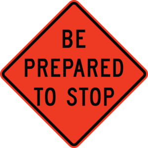 W3-4 Be Prepared to Stop Construction Sign