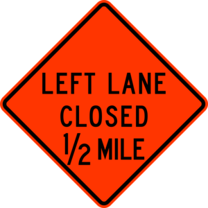 W20-5L Left Lane Closed 1/2 Mile Sign