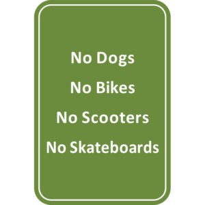 No Dogs No Bikes No Scooters No Skateboards Sign