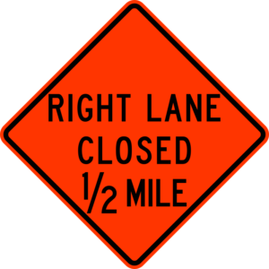 W20-5R Right Lane Closed 1/2 Mile Sign