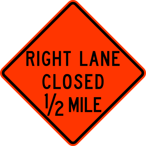 W20-5R Right Lane Closed 1/2 Mile Sign