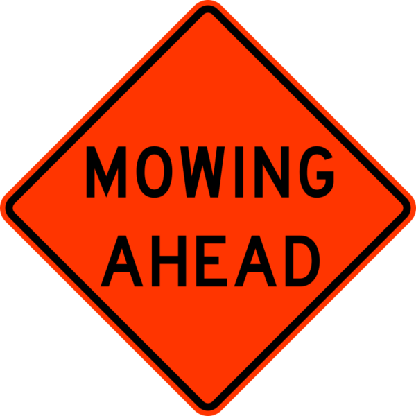 W21-8 Mowing Ahead Construction Sign