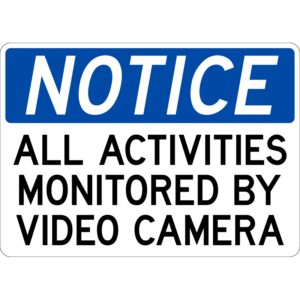 Notice All Activities Monitored by Video Camera Sign