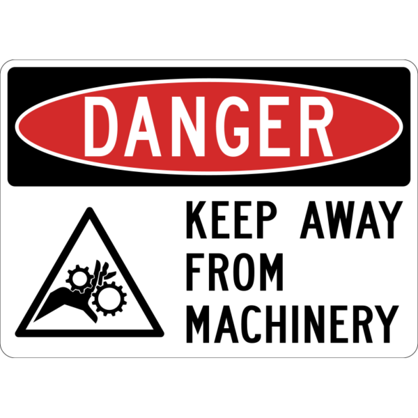 Danger Keep Away From Machinery Sign