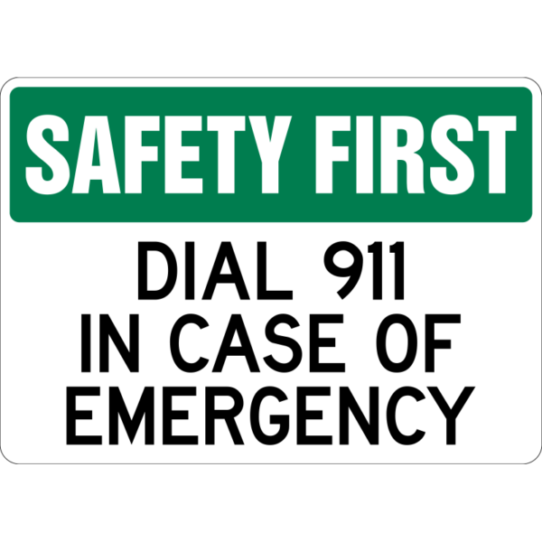 Safety First Dial 911 in Case of Emergency Sign