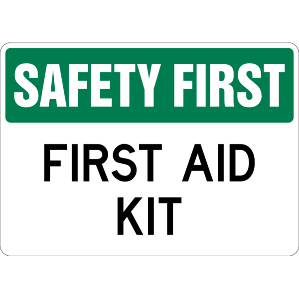 Safety First First Aid Kit Sign