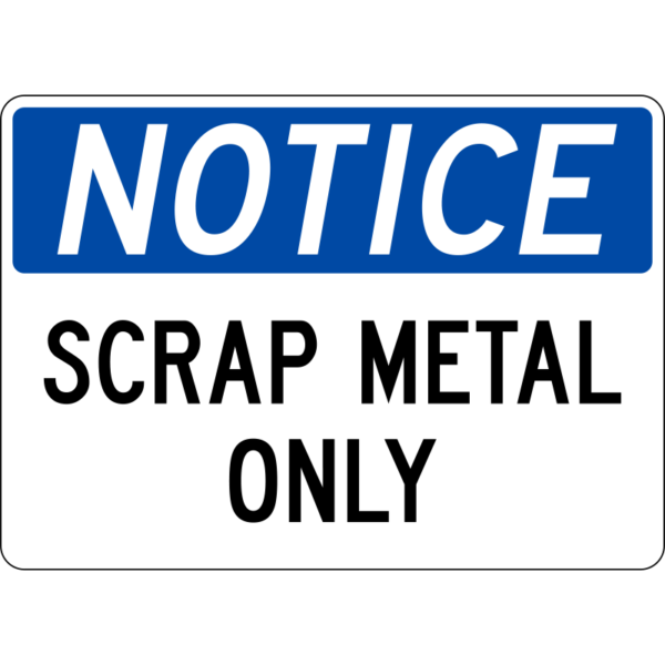 Notice Scrap Metal Only Sign