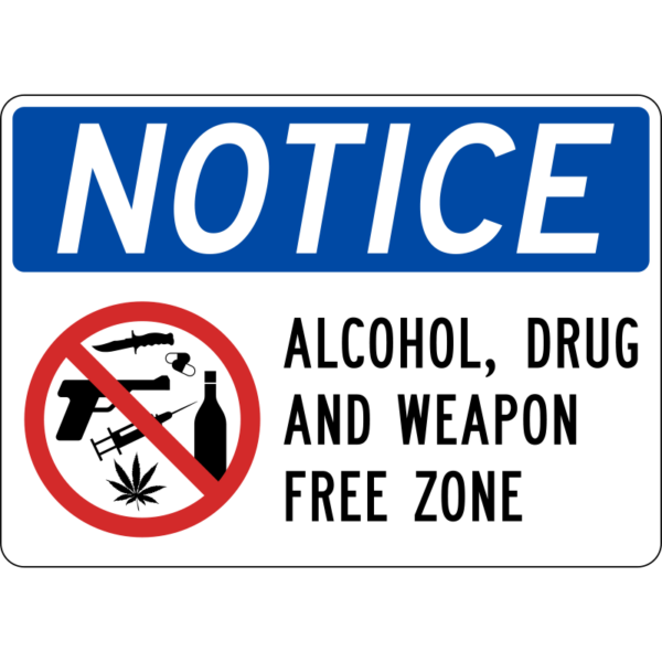 Notice Alcohol Drug Weapon Free Zone Sign