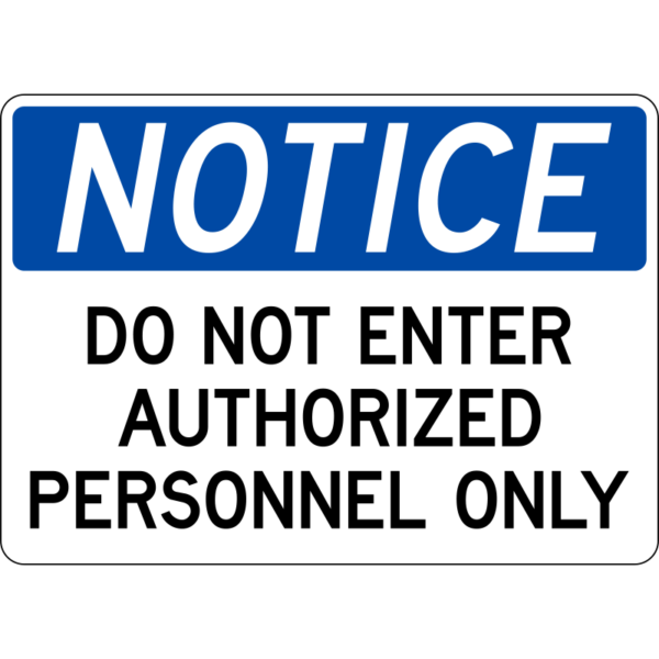 Notice Do Not Enter Authorized Personnel Only Sign