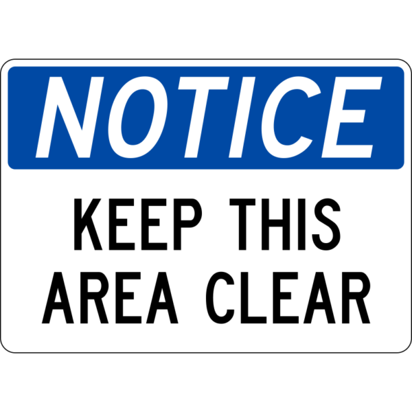 Notice Keep This Area Clear Sign | Sign Maven