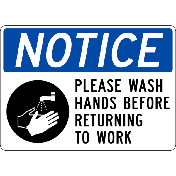 Notice Please Wash Hands Before Returning to Work Sign