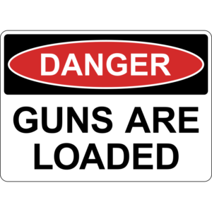 Danger Guns Are Loaded Sign