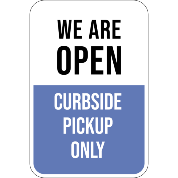 We are Open Curbside Only Sign