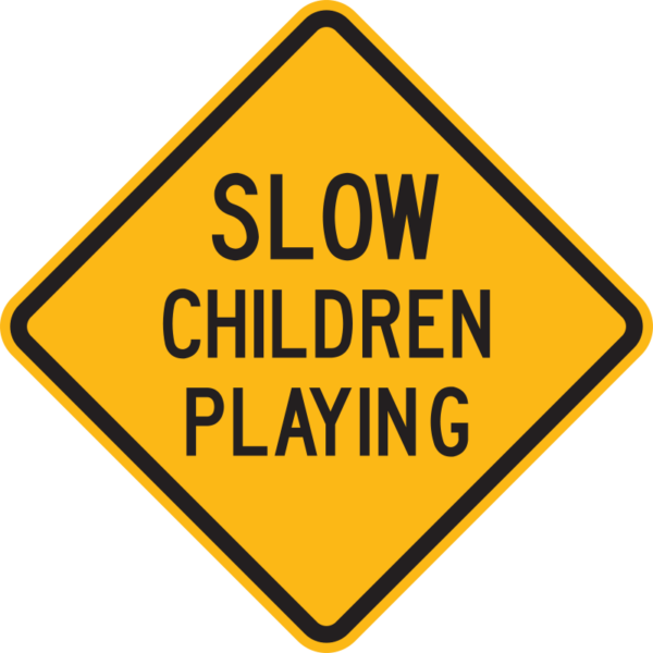 Slow Children Playing Sign