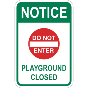 Notice Do Not Enter Playground Sign