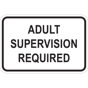 Adult Supervision Required Sign