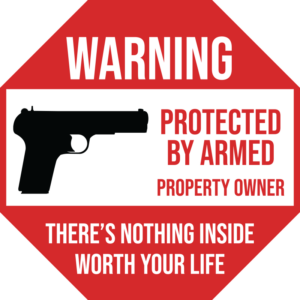 Warning Protected By Armed Sign