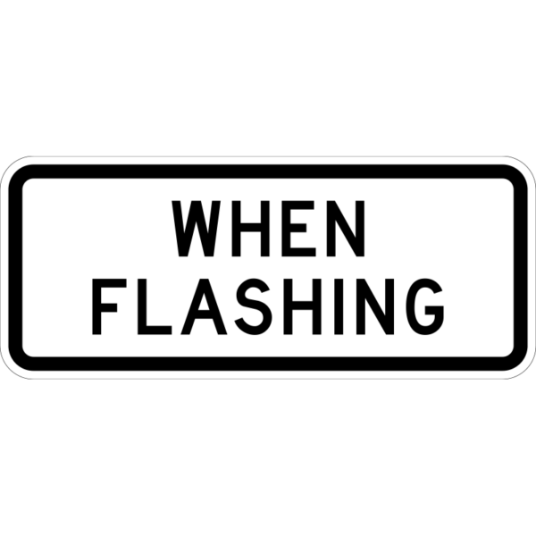 Black and white When Flashing Sign