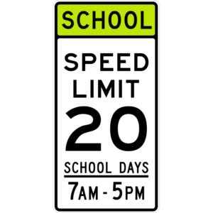 Black, green and white School Speed Limit 20 School Days 7AM – 5PM