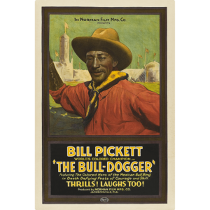 Bill Pickett “The Bull-Dogger” poster.